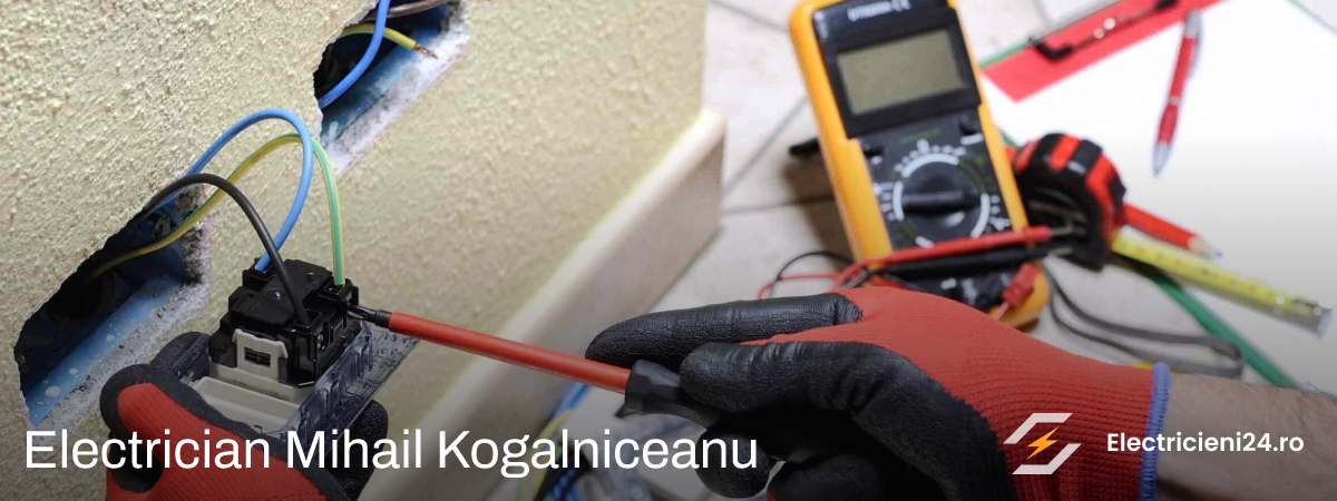 Instalatii electrice Mihail Kogalniceanu