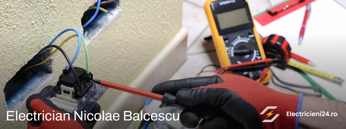 Instalatii electrice Nicolae Balcescu